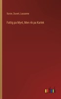 Fattig pa Mynt, Men rik pa Karlek