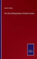 Life of Bishop Bowen of South Carolina