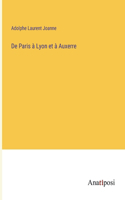 De Paris à Lyon et à Auxerre