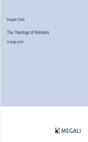 The Theology of Holiness
