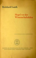 Hegel VOR Der Wissenschaftslehre
