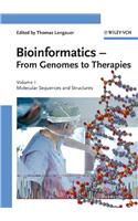 Bioinformatics - From Genomes to Therapies: Volume 1: The Building Blocks: Molecular Sequences and Structures; Volume 2: Getting at the Inner Workings