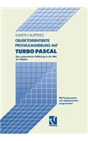 Objektorientierte Programmierung Mit Turbo Pascal: Eine Systematische Einführung in Die Welt Der Objekte