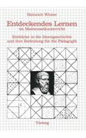 Entdeckendes Lernen Im Mathematikunterricht: Einblicke in Die Ideengeschichte Und Ihre Bedeutung Fur Die Padagogik