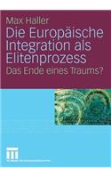 Die Europäische Integration ALS Elitenprozess