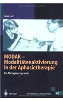 Modak - Modalitatenaktivierung in Der Aphasietherapie (Rehabili Tation Und Pravention): Ein Therapieprogramm