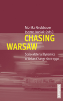 Chasing Warsaw: Socio-Material Dynamics of Urban Change Since 1990