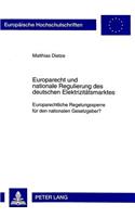 Europarecht und nationale Regulierung des deutschen Elektrizitaetsmarktes