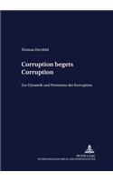 «Corruption Begets Corruption»