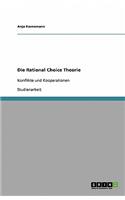 Die Rational Choice Theorie: Konflikte und Kooperationen