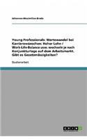 Young Professionals: Wertewandel bei Karrierewünschen: Hoher Lohn / Work-Life-Balance usw. wechseln je nach Konjunkturlage auf dem Arbeitsmarkt. Gibt es Gesetzmässigkeit