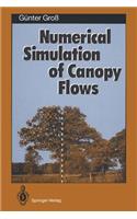 Numerical Simulation of Canopy Flows