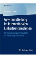 Gewinnaufteilung im internationalen Einheitsunternehmen: Die Finanzierungsbetriebsstätte als Gestaltungsinstrument(BestMasters)