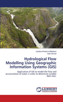 Hydrological Flow Modelling Using Geographic Information Systems (GIS)