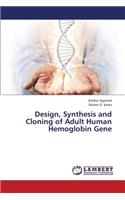 Design, Synthesis and Cloning of Adult Human Hemoglobin Gene