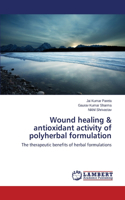 Wound healing & antioxidant activity of polyherbal formulation