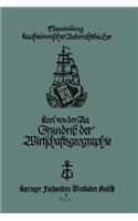 Grundriß Der Wirtschaftsgeographie (Mit Berücksichtigung Der Bürgerkunde): Für Handels- Und Kaufmännische Berufsschulen