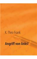 Angriff Von Links! Angriff Von Rechts!