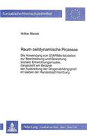 Raum-Zeitdynamische Prozesse: Die Anwendung Von Starima-Modellen Zur Beschreibung Und Bewertung Sozialer Entwicklungsmuster, Dargestellt Am Beispiel Der Ausbreitung Der Drogenabh