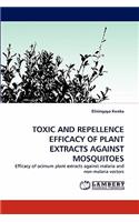 Toxic and Repellence Efficacy of Plant Extracts Against Mosquitoes