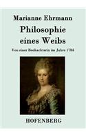 Philosophie eines Weibs: Von einer Beobachterin im Jahre 1784(German)