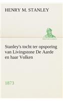 Stanley's tocht ter opsporing van Livingstone De Aarde en haar Volken, 1873