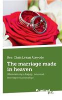 The Marriage Made in Heaven: Maintaining a Happy, Balanced Marriage Relationship(English)