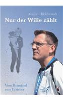 Nur der Wille zählt
