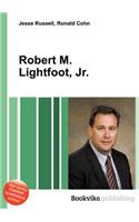 Robert M. Lightfoot, Jr.