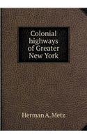 Colonial highways of Greater New York: (English)