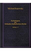 Euchologion Der Orthodox-Katholischen Kirche Volume 1-3