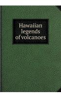 Hawaiian Legends of Volcanoes