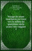 Voyage du jeune Anacharsis en Grece vers le milieu du quatrieme siecle avant l'ere vulgaire