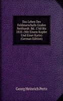 Das Leben Des Feldmarschalls Grafen Neithardt: Bd. 1760 Bis 1810. (Mit Einem Kupfer Und Einer Karte) (German Edition)