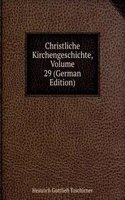 Christliche Kirchengeschichte, Volume 29 (German Edition)