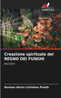 Creazione spirituale del REGNO DEI FUNGHI