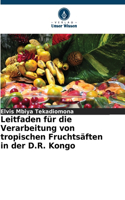 Leitfaden für die Verarbeitung von tropischen Fruchtsäften in der D.R. Kongo