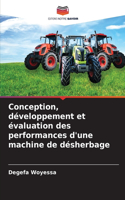 Conception, développement et évaluation des performances d'une machine de désherbage