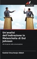Un'analisi dell'indirezione in Melancholia di Dul Johnson
