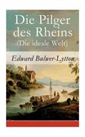 Die Pilger des Rheins (Die ideale Welt)