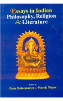 Essays In Indian Philosophy Religion And Literature