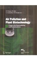 Air Pollution and Plant Biotechnology: Prospects for Photomonitoring and Phytoremediation: Biomedical/ Life Sciences
