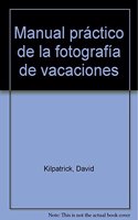 Manual practico de la fotografia de vacaciones