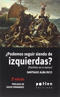 Â¿Podemos seguir siendo de izquierdas?: (Panfleto en si menor)