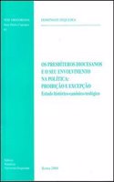 OS Presbiteros Diocesanos E O Seu Envolvimento Na Politica Proibicao E Excepcao