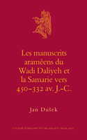 Les Manuscrits Araméens Du Wadi Daliyeh Et La Samarie Vers 450-332 Av. J.-C.