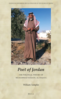 Poet of Jordan: The Political Poetry of Muhammad Fanatil Al-Hajaya: (6 Studies on Performing Arts & Literature of the Islamicate World)