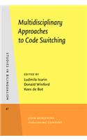 Multidisciplinary Approaches to Code Switching