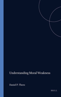 Understanding Moral Weakness: (183 Value Inquiry Book Series / Studies in the History of Western Philosophy)