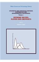 Stochastic and Statistical Methods in Hydrology and Environmental Engineering: Extreme Values: Floods and Droughts